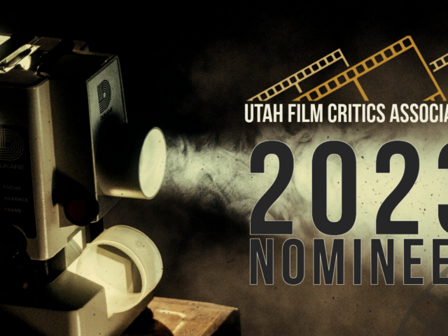 Utah Film Critics Association 2023 Awards Nominees